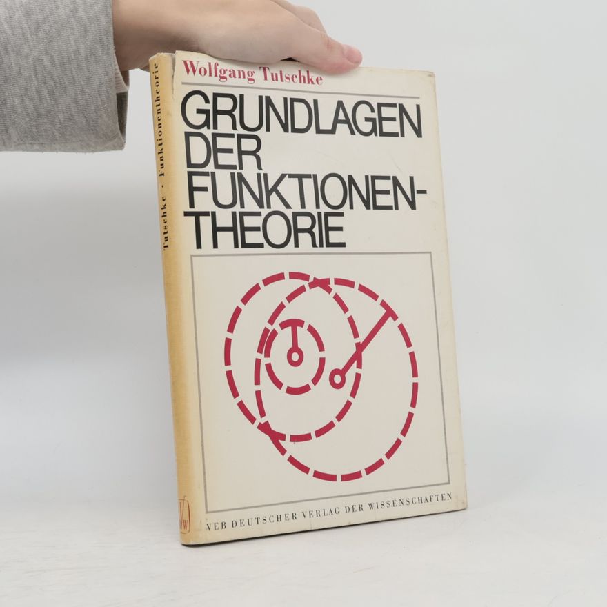 Wolfgang Tutschke Grundlagen der Funktionentheorie
