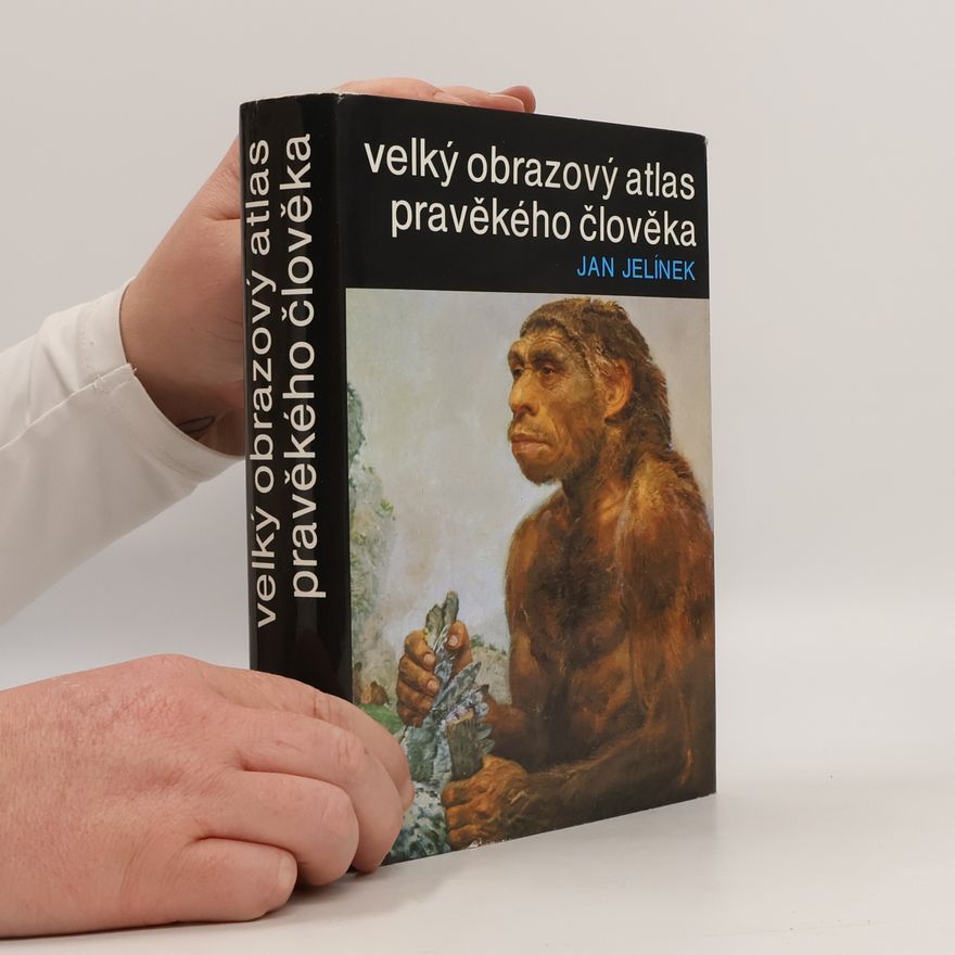 Jan Jelinek Velký obrazový atlas pravěkého člověka