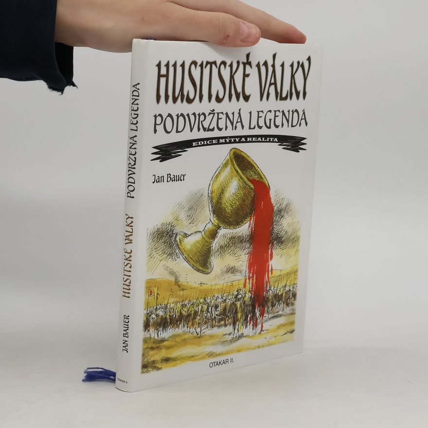 Jan Bauer Husitské války - podvržená legenda