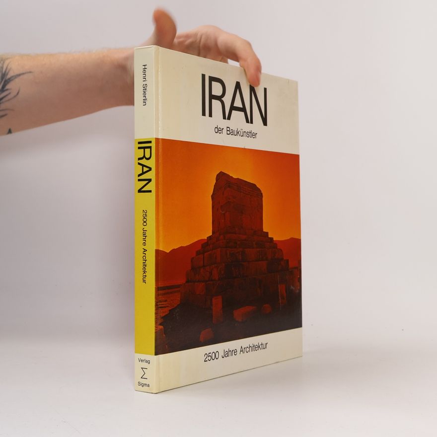 Henri Stierlin Iran der Baukünstler
