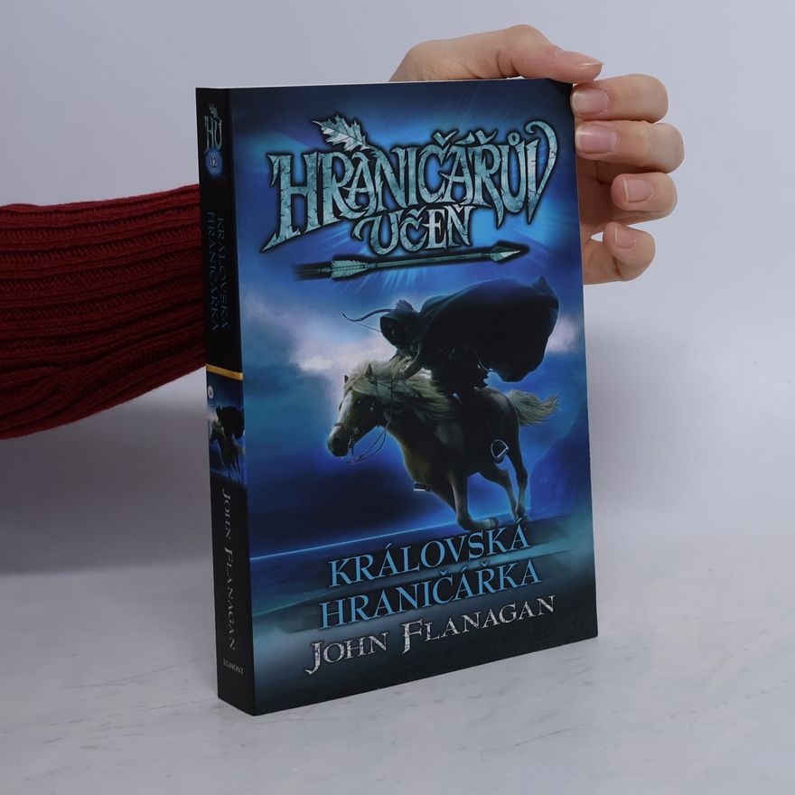John Flanagan Hraničářův učeň. Královská hraničářka