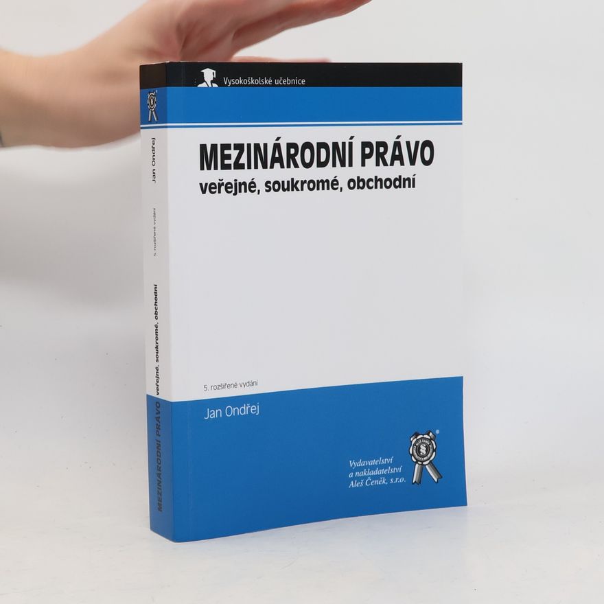Jan Ondřej Mezinárodní právo veřejné, soukromé, obchodní