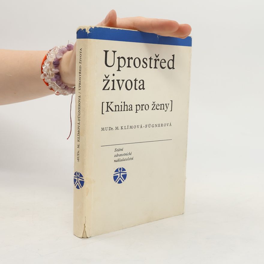 Miroslava Klímová Fügnerová Uprostřed života. Kniha pro ženy.