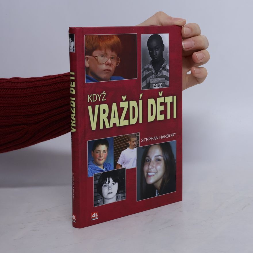 Stephan Harbort Když vraždí děti