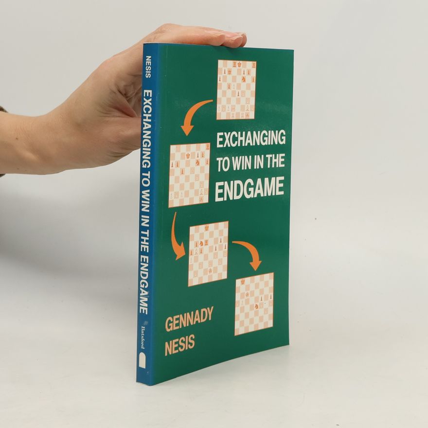 Gennady; Gorodi Nesis Exchanging to Win in the Endgame