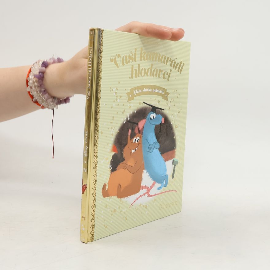 Autorenkollektiv Zlatá sbírka pohádek 72. Vaši kamarádi hlodavci