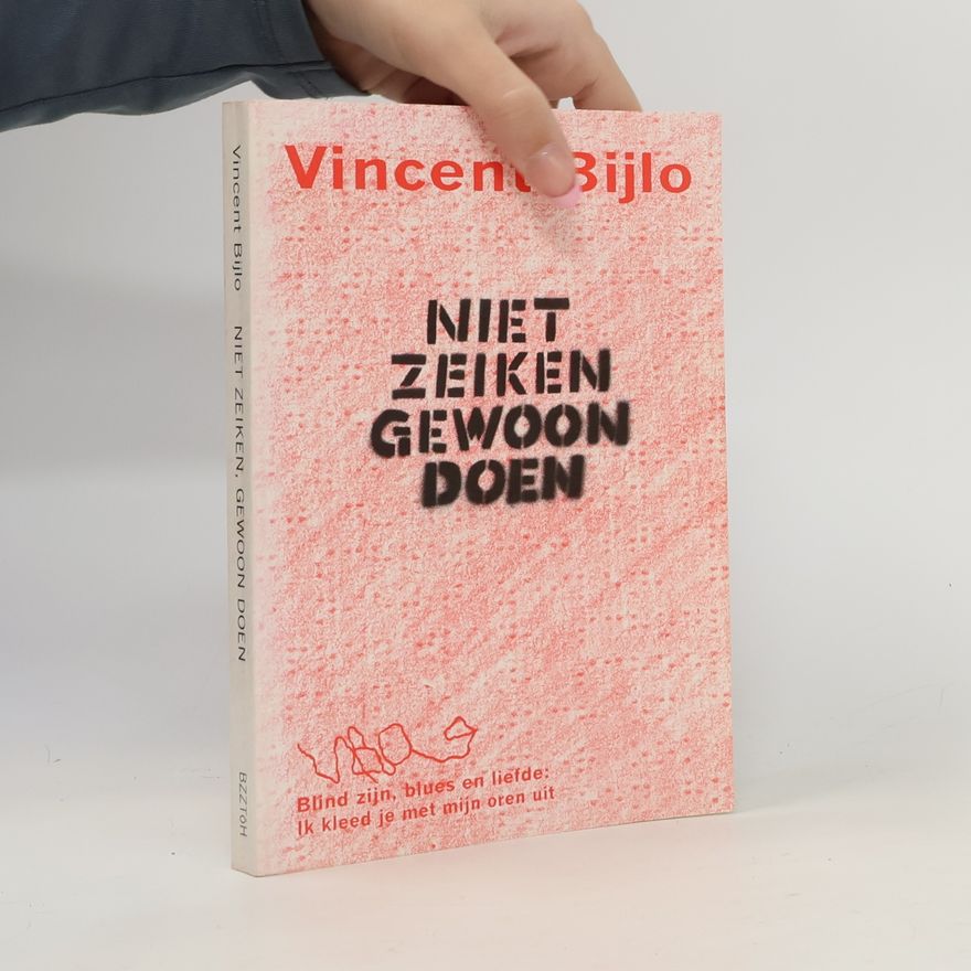 Vincent Robert Bijlo Niet zeiken, gewoon doen