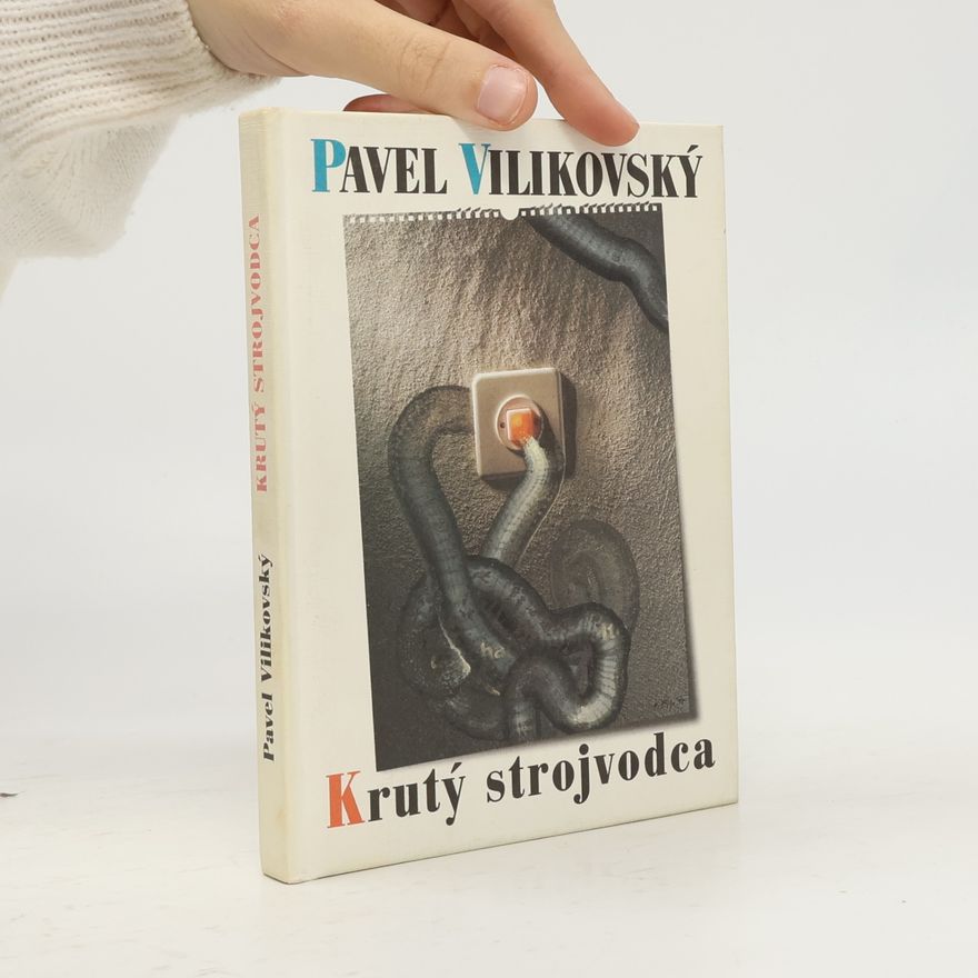 Pavel Vilikovský Krutý strojvodca