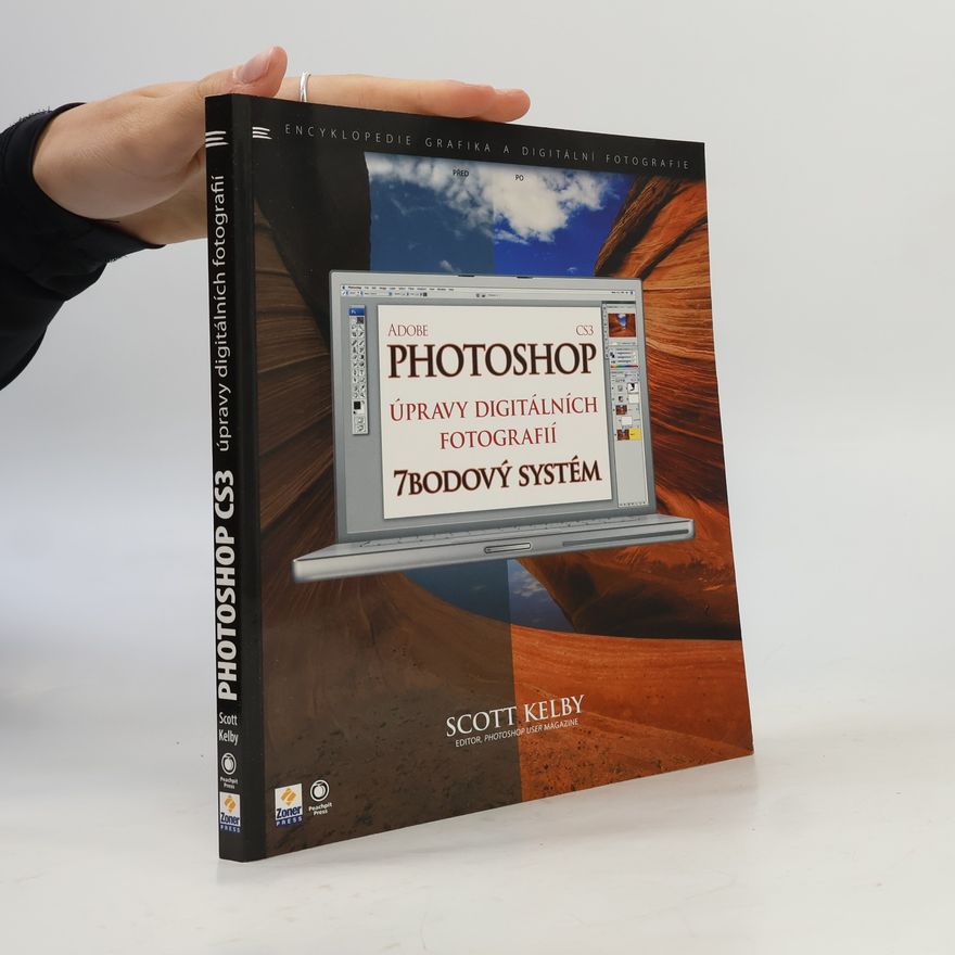 Scott Kelby Adobe Photoshop CS3. Úpravy digitálních fotografií