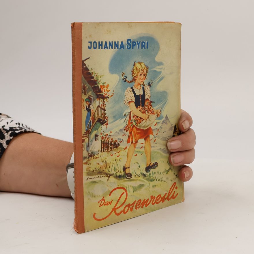 Johanna Spyri Das Rosenresli