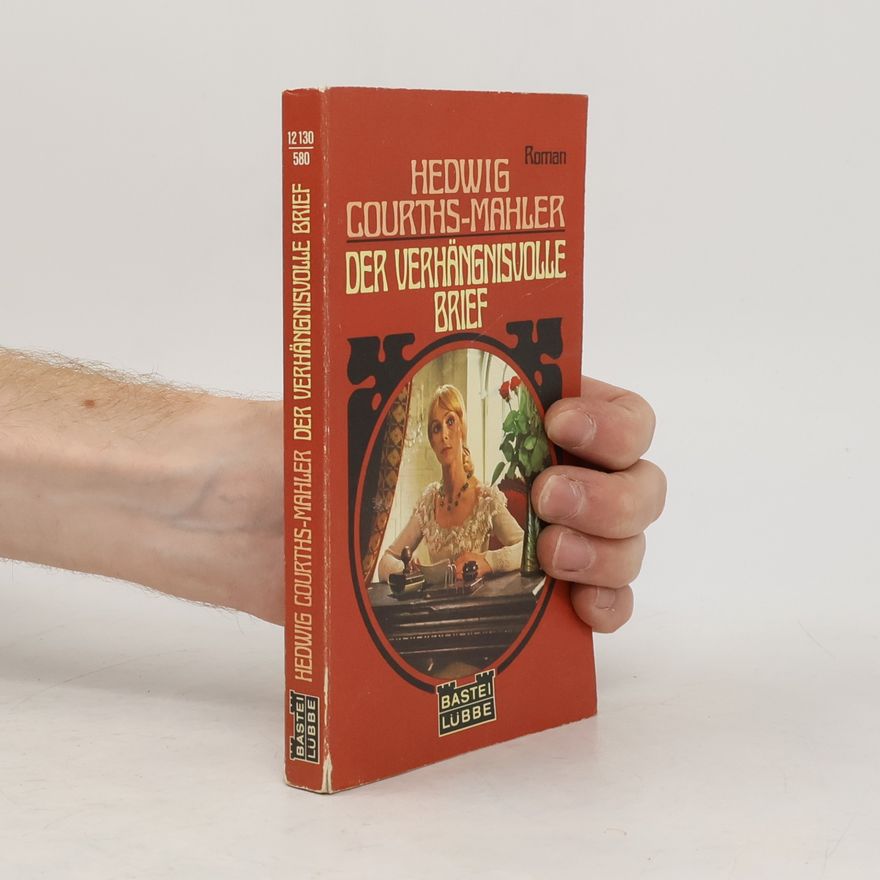 Hedwig Courths-Mahler Der verhängnisvolle Brief