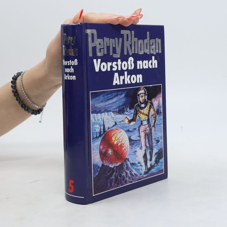 Autorenkollektiv Perry Rhodan 5. Vorstoß nach Arkon