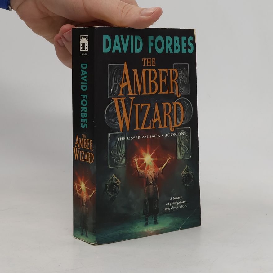 David Forbes The Osserian Saga - 1: The Amber Wizard