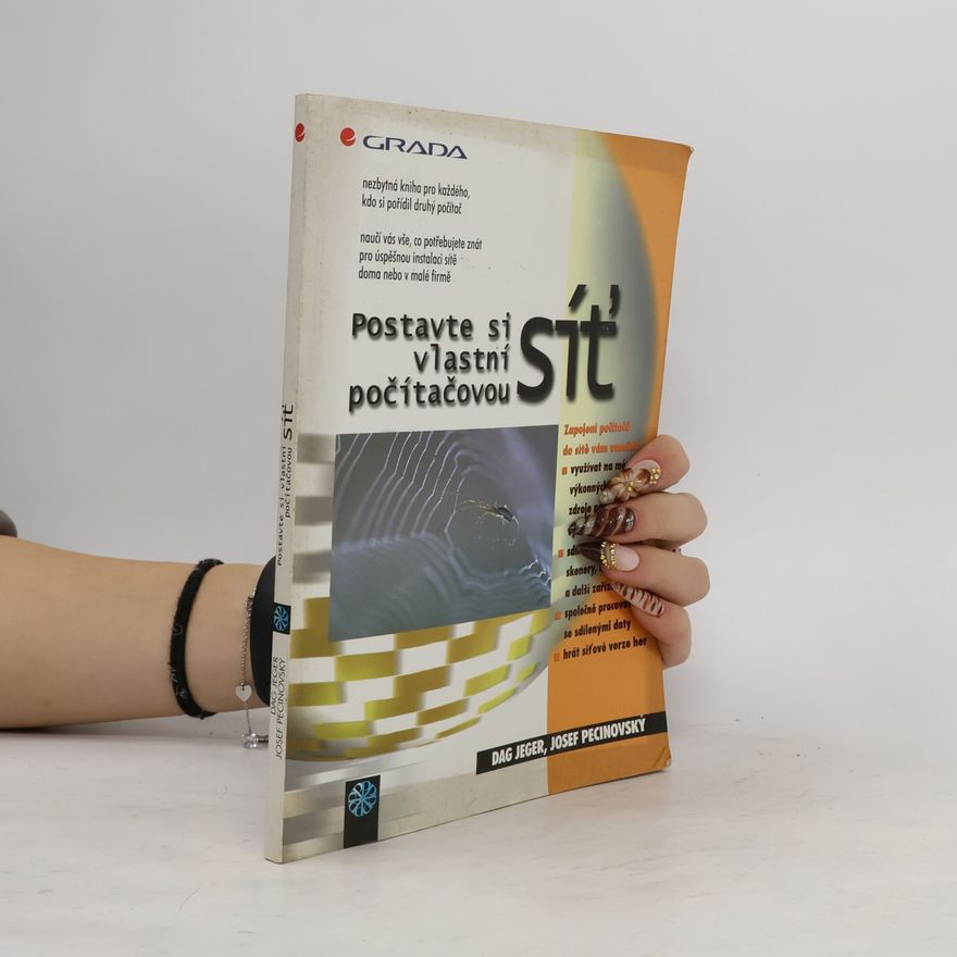 Dag Jeger Postavte si vlastní počítačovou síť. Podrobný průvodce začínajícího uživatele