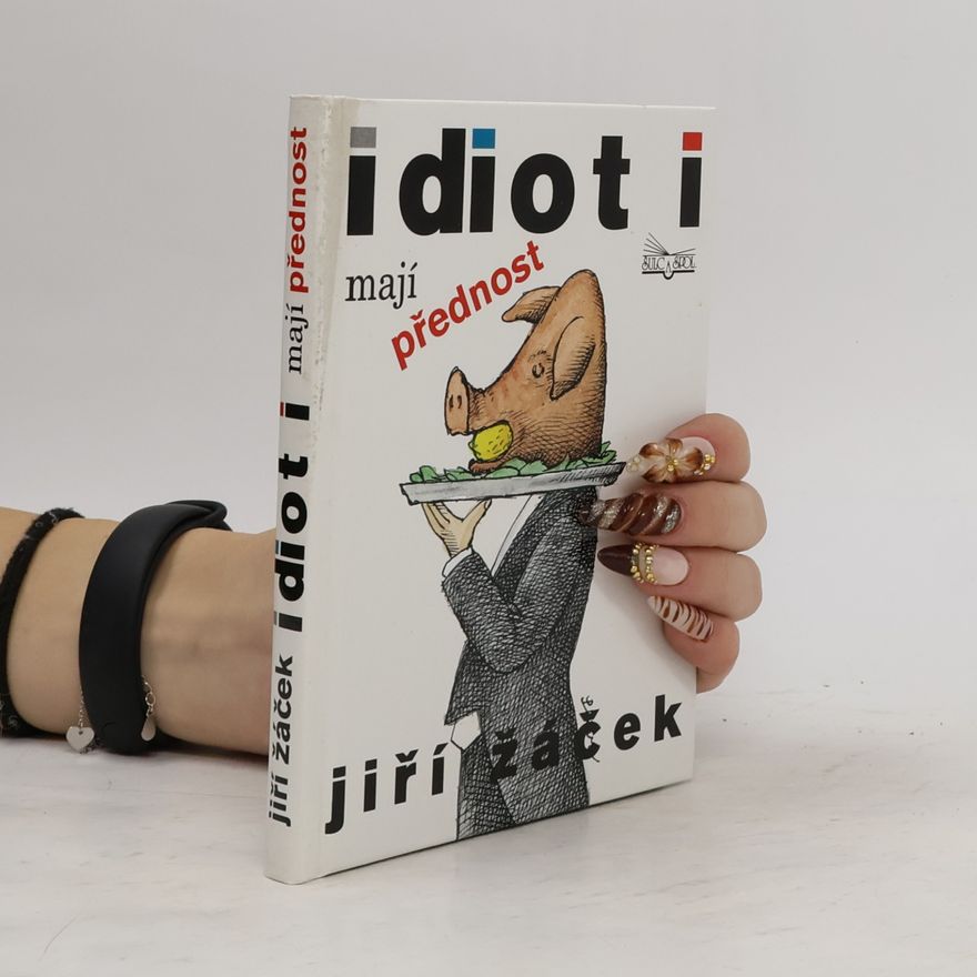 Jiří Žáček Idioti mají přednost