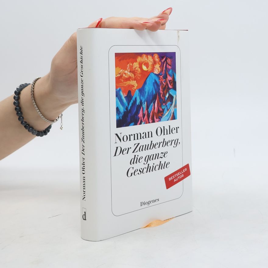 Norman Ohler Der Zauberberg, die ganze Geschichte