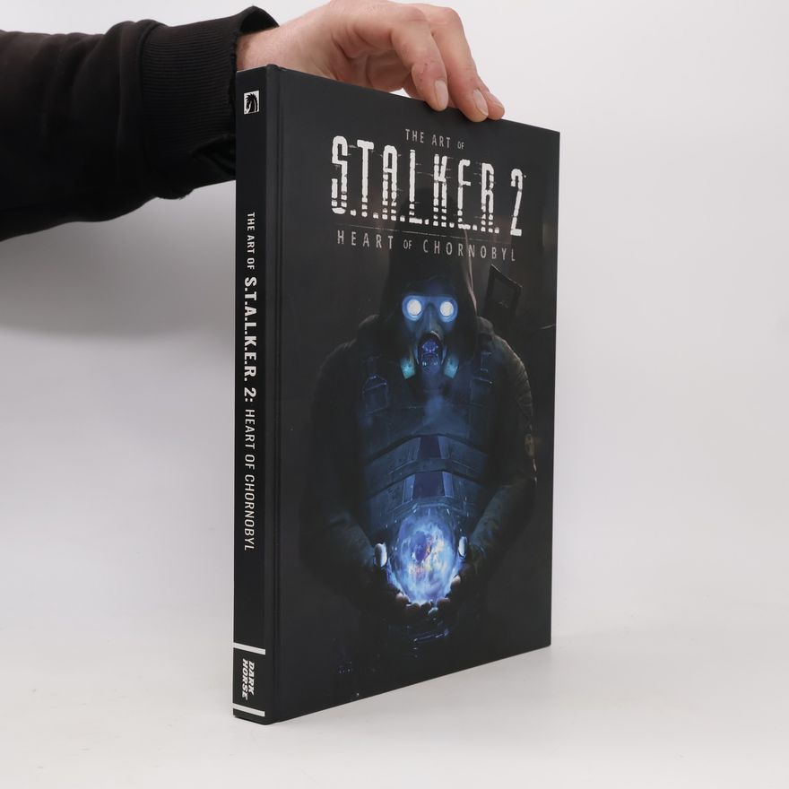 GSC Game World The Art of S.T.A.L.K.E.R. 2
