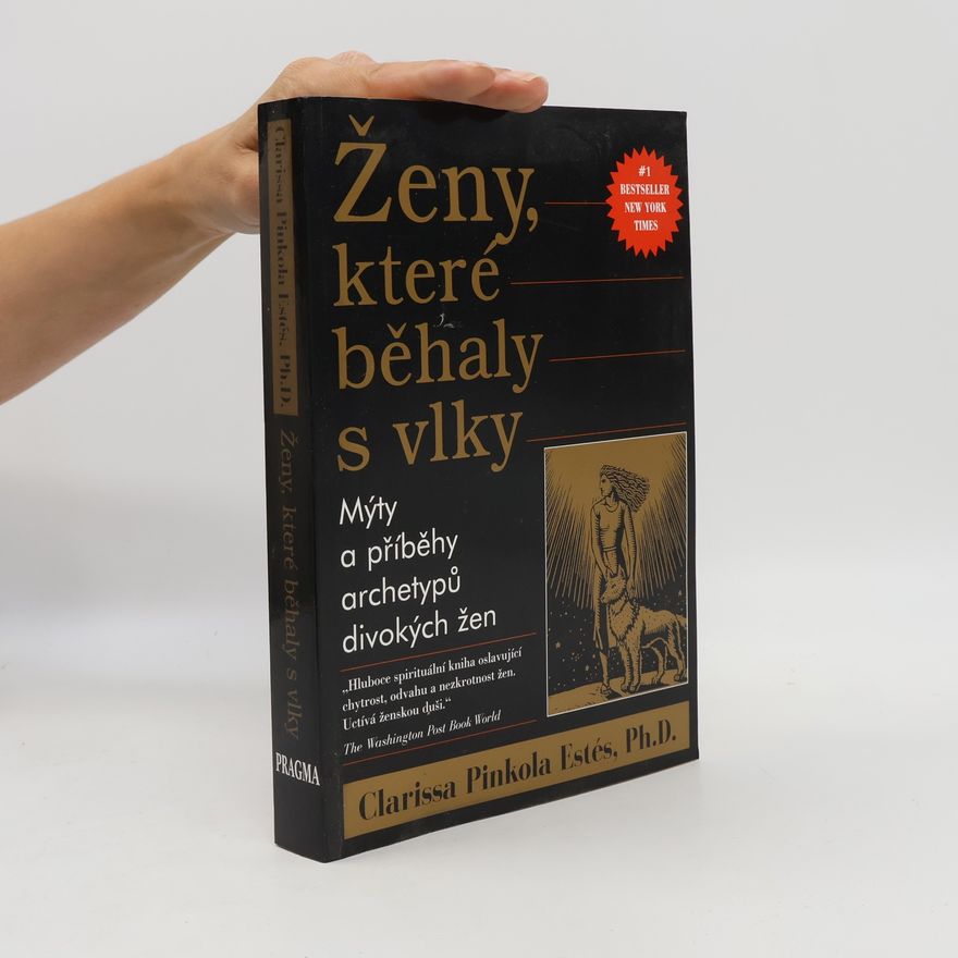 Clarissa Pinkola Estés Phd Ženy, které běhaly s vlky