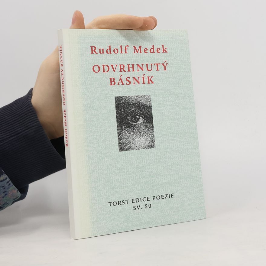 Rudolf Medek Odvrhnutý básník