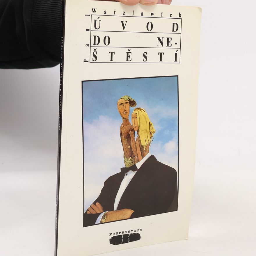 Paul Watzlawick Úvod do neštěstí