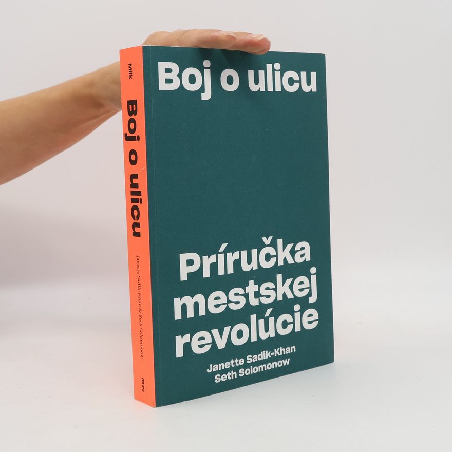 Janette Sadik-Khan Boj o ulicu. Príručka mestskej revolúcie