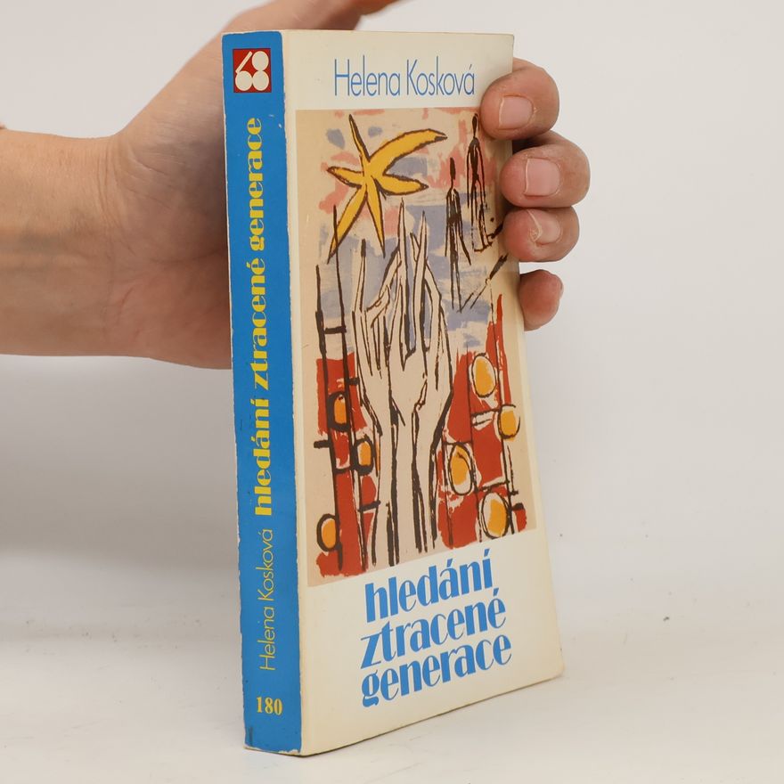 Helena Kosková Hledání ztracené generace