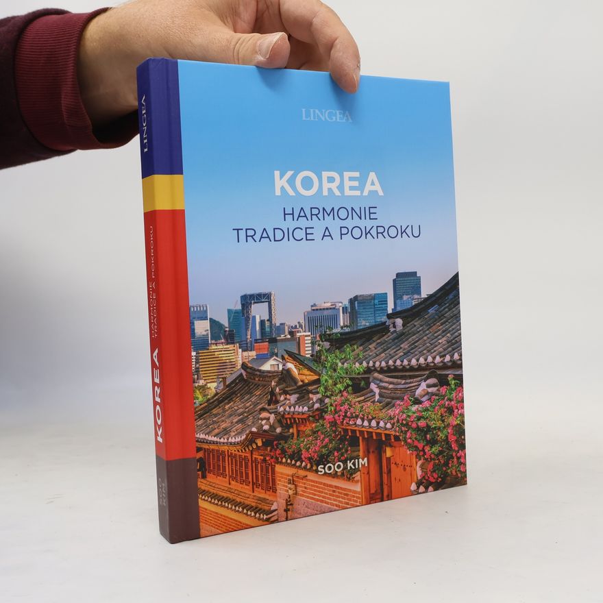 Yeon-Soo Kim Korea. Harmonie tradice a pokroku.