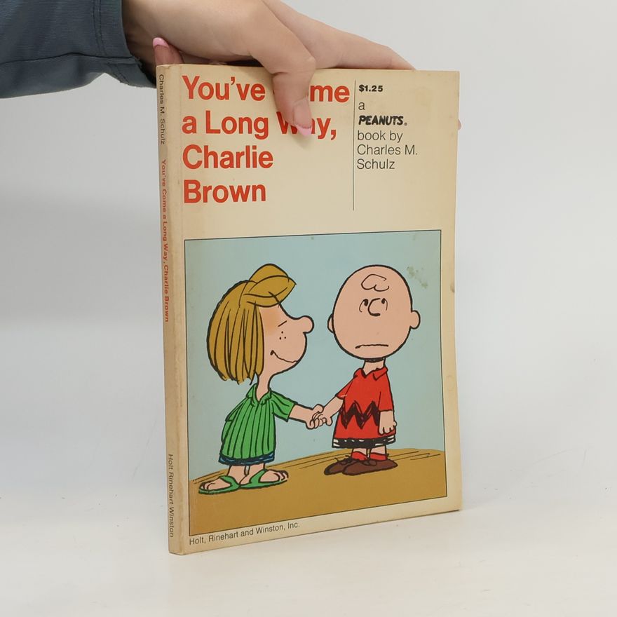 Charles M. Schulz You've Come a Long Way, Charlie Brown