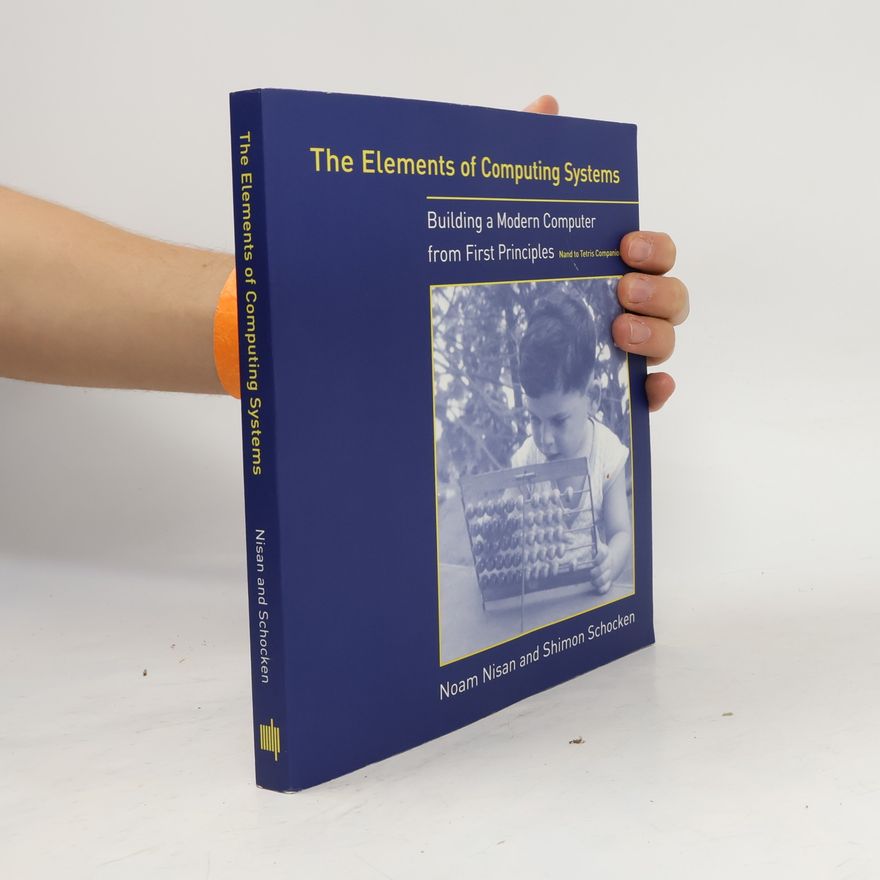 Noam Nisan The Elements of Computing Systems