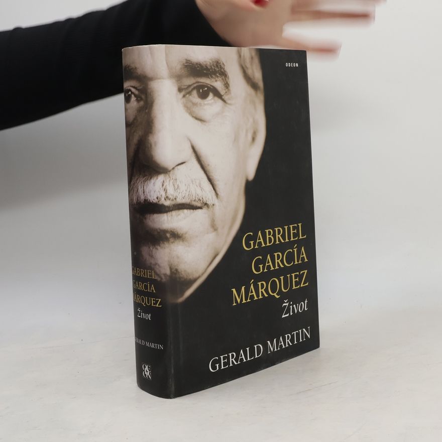 Gerald Martin Gabriel García Márquez. Život