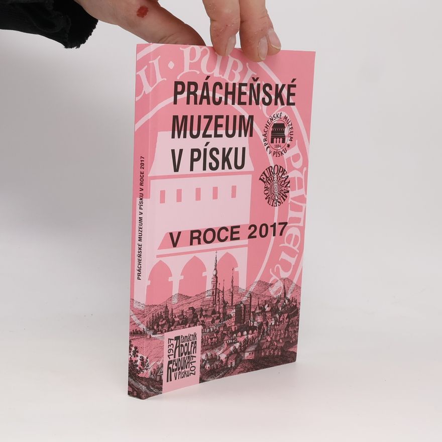 kolektiv autorů Prácheňské muzeum v Písku v roce 2017
