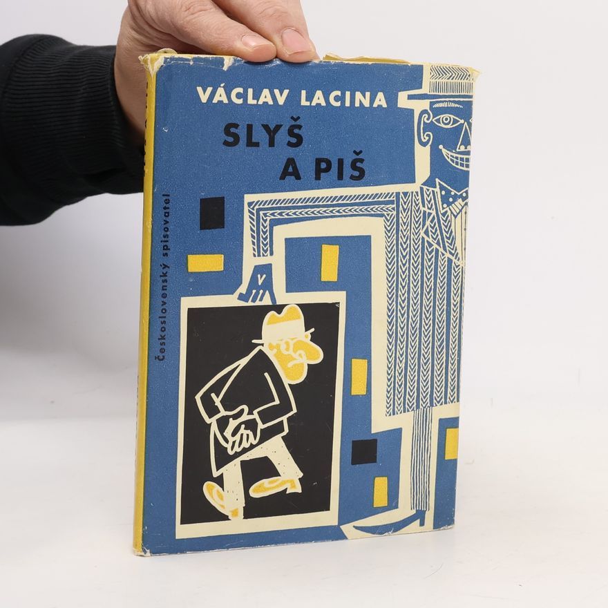 Václav Lacina Slyš a piš, aneb Mešťanské besedy a jiné výtržnosti