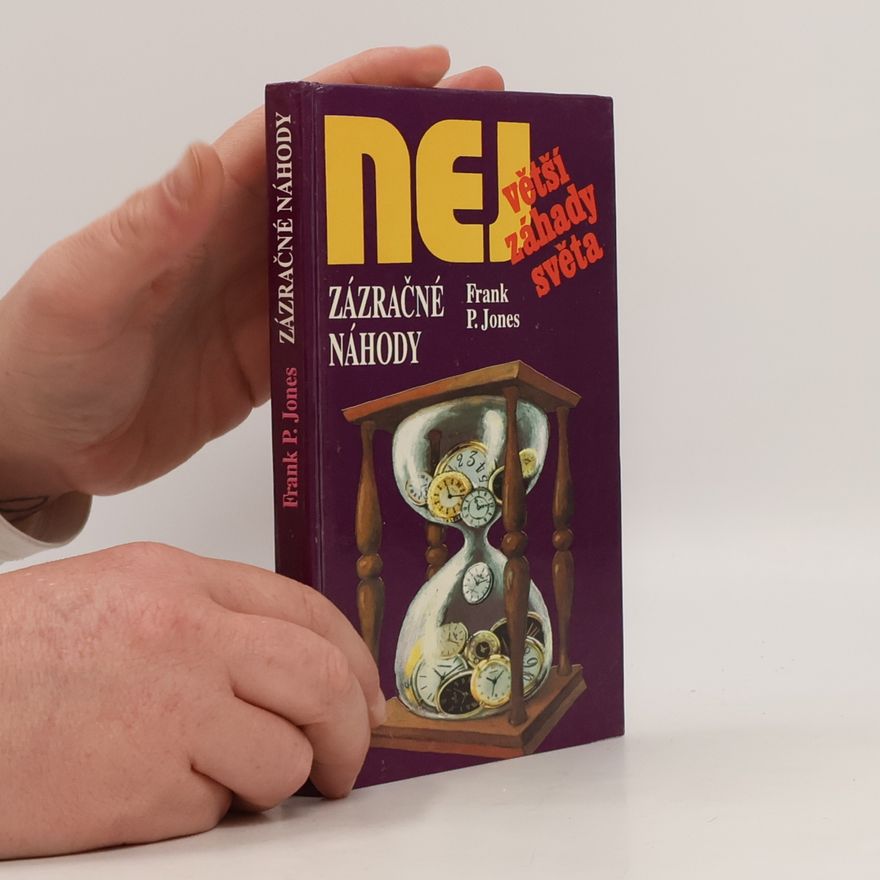 Frank P. Jones Největší záhady světa. Zázračné náhody