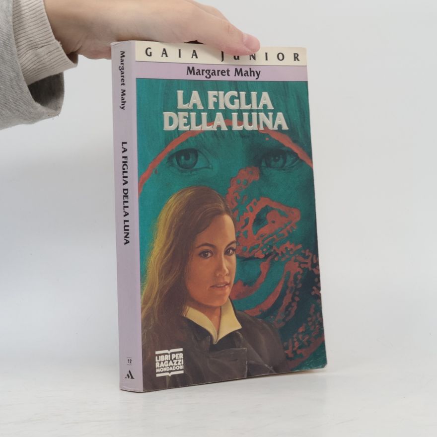 Margaret Mahy Gaia Junior - 12: La figlia della luna