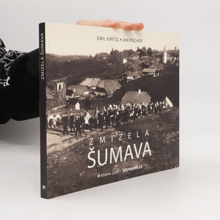 Emil Kintzl Zmizelá Šumava