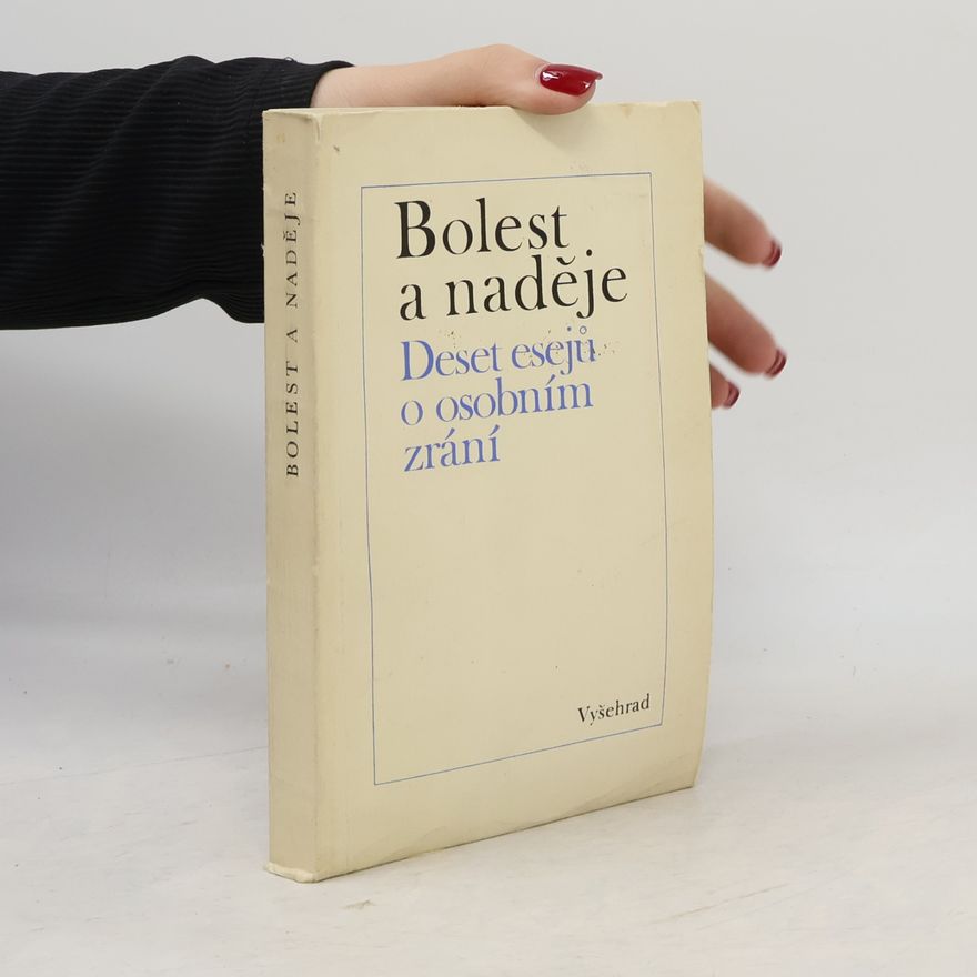 Jiří Němec Bolest a naděje. 10 esejů o osobním zrání