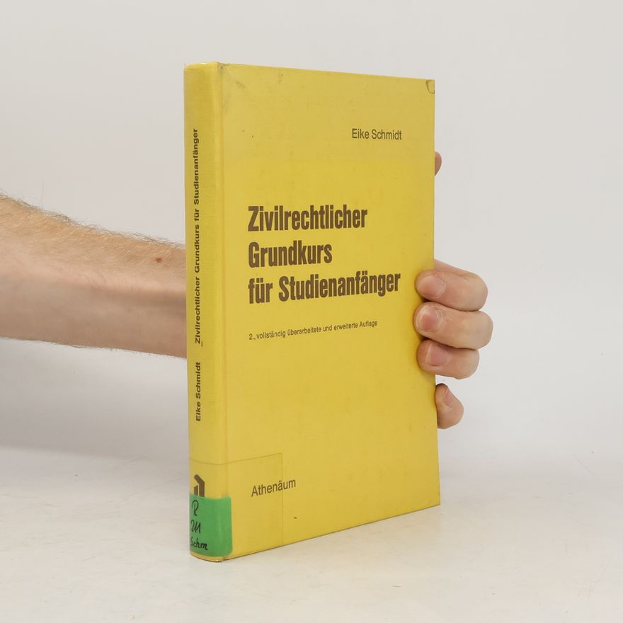 Eike Schmidt Zivilrechtlicher Grundkurs für Studienanfänger
