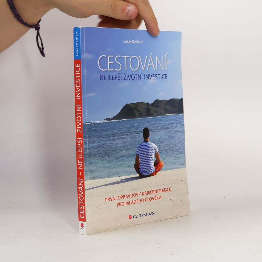 Lukáš Kerhart Cestování. Nejlepší životní investice