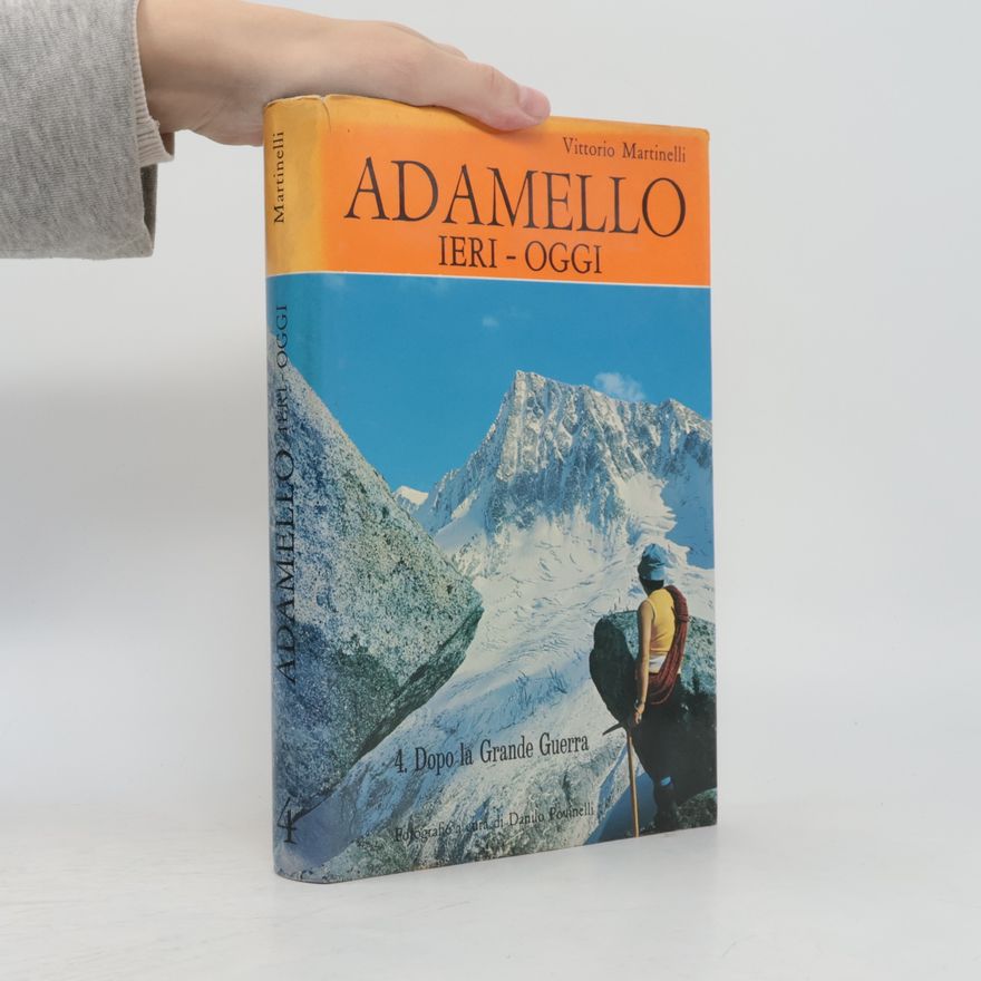 Vittorio Martinelli Adamello IERI - OGGI