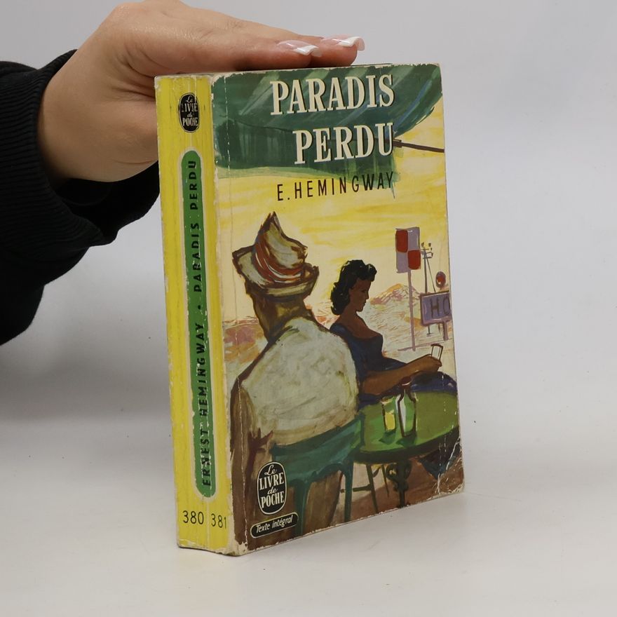 Ernest Hemingway Paradis perdu