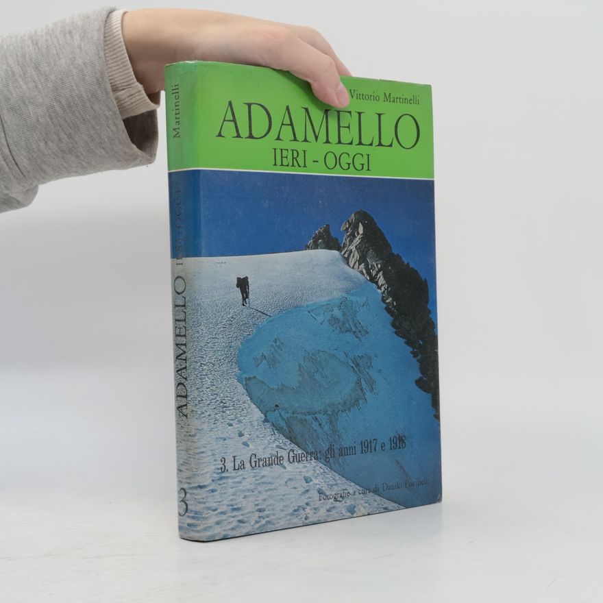 Vittorio Martinelli Adamello IERI - OGGI