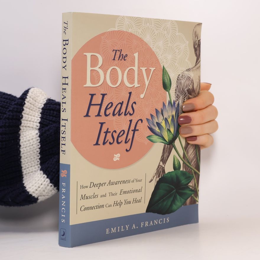 Emily A. Francis The Body Heals Itself