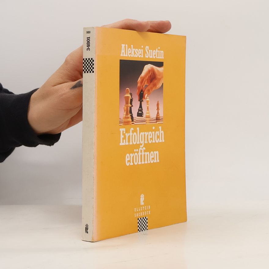 Alexei Stepanowitsch Suetin Erfolgreich eröffnen