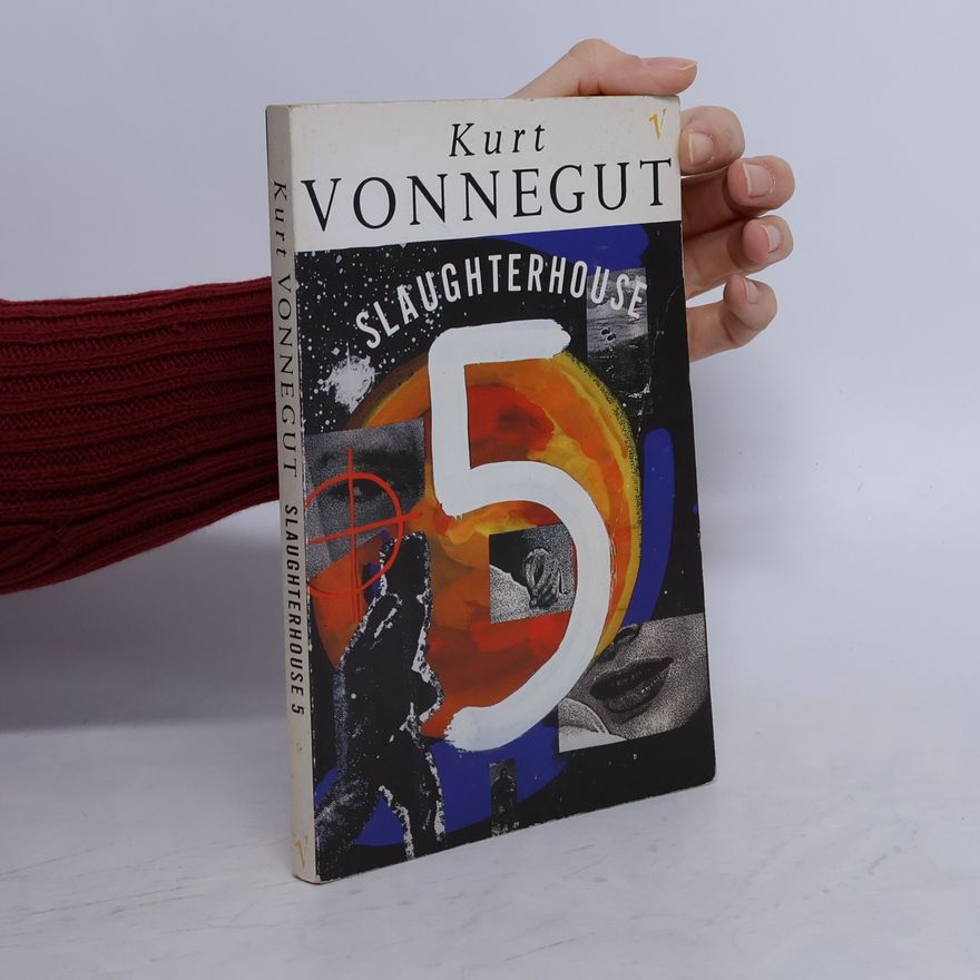 Kurt Vonnegut Slaughterhouse-Five, or, The children's crusade : a duty-dance with death