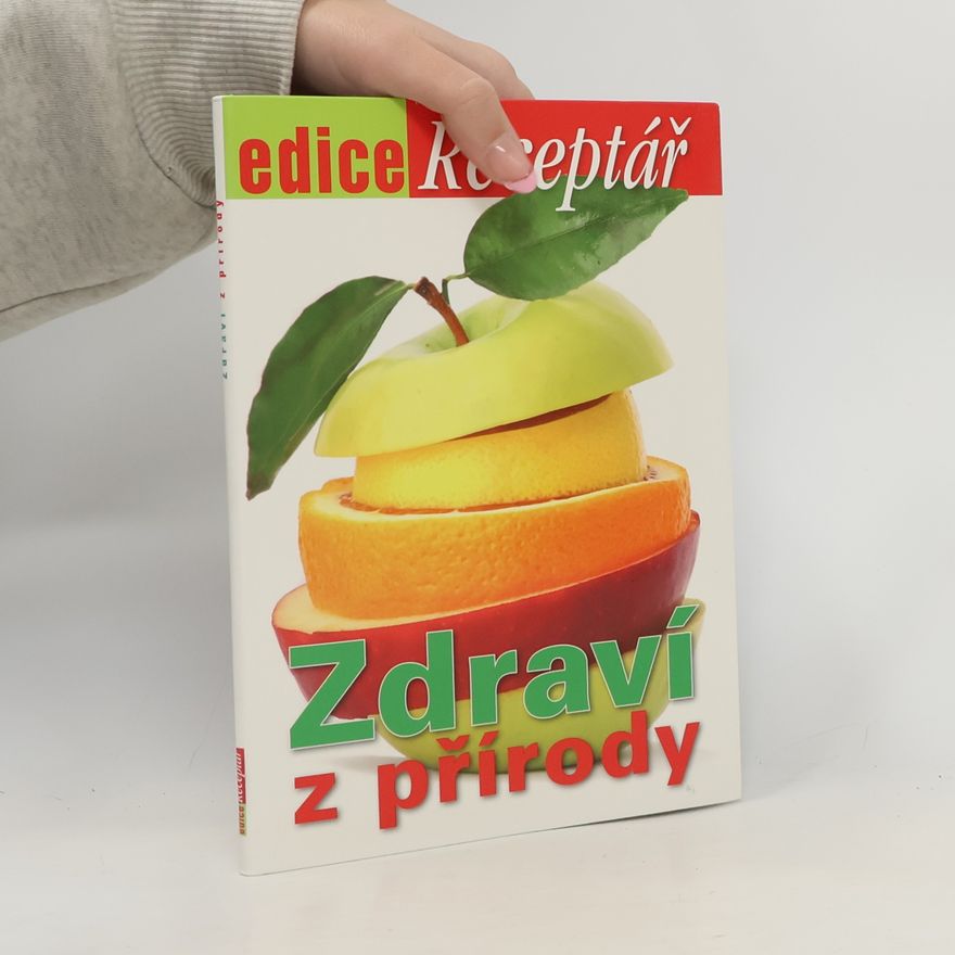 Various authors Edice Receptář 2/2011. Zdraví z přírody