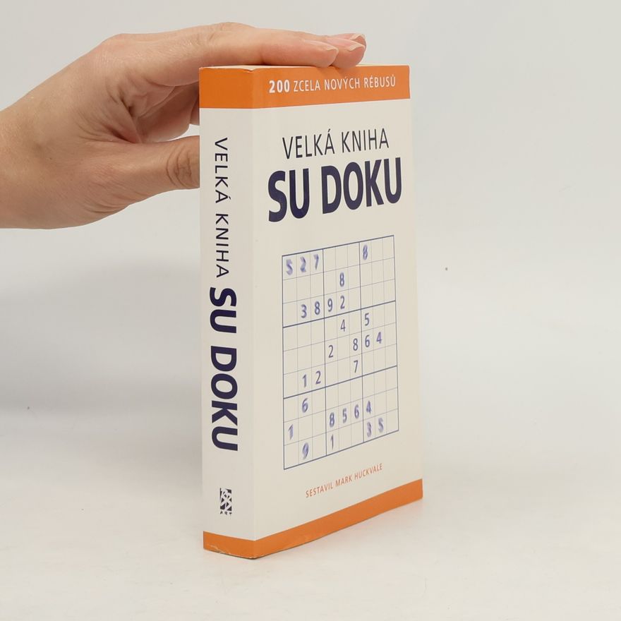 Richard Podaný Velká kniha Su Doku : [200 zcela nových rébusů]