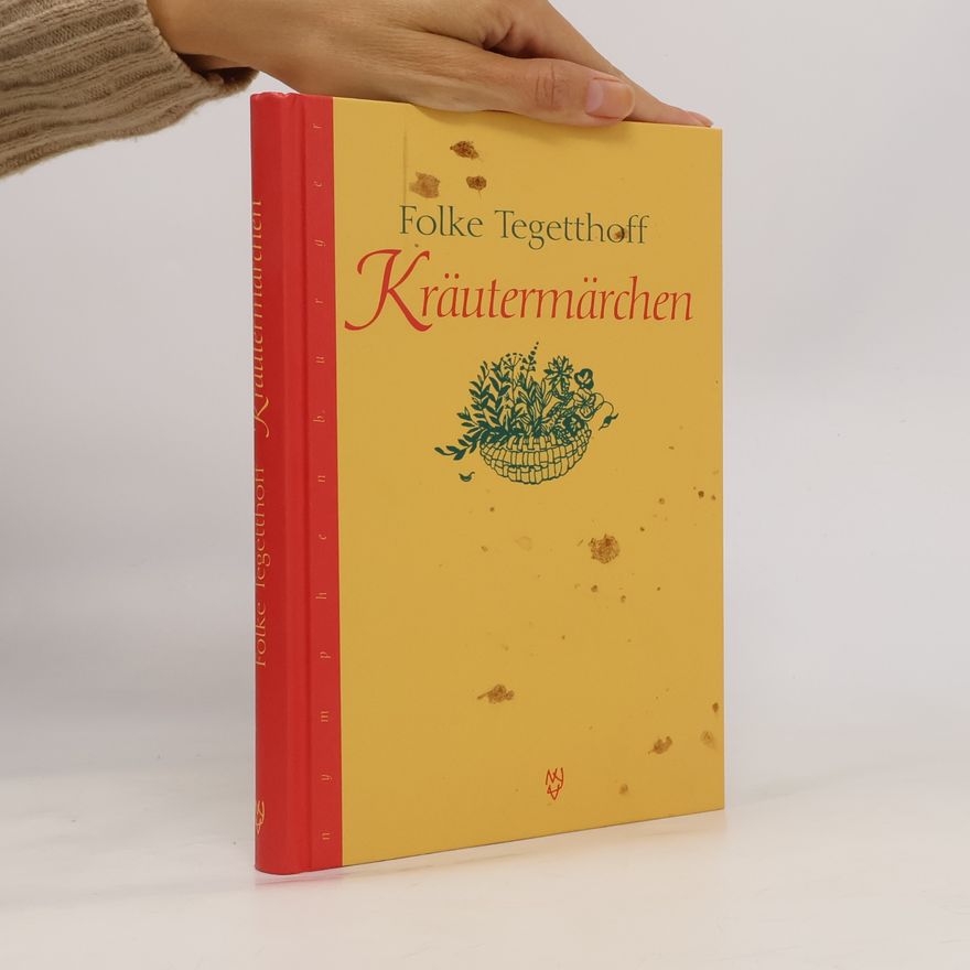 Folke Tegetthoff Kräutermärchen