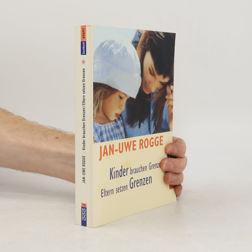 Jan Uwe Rogge Kinder brauchen Grenzen