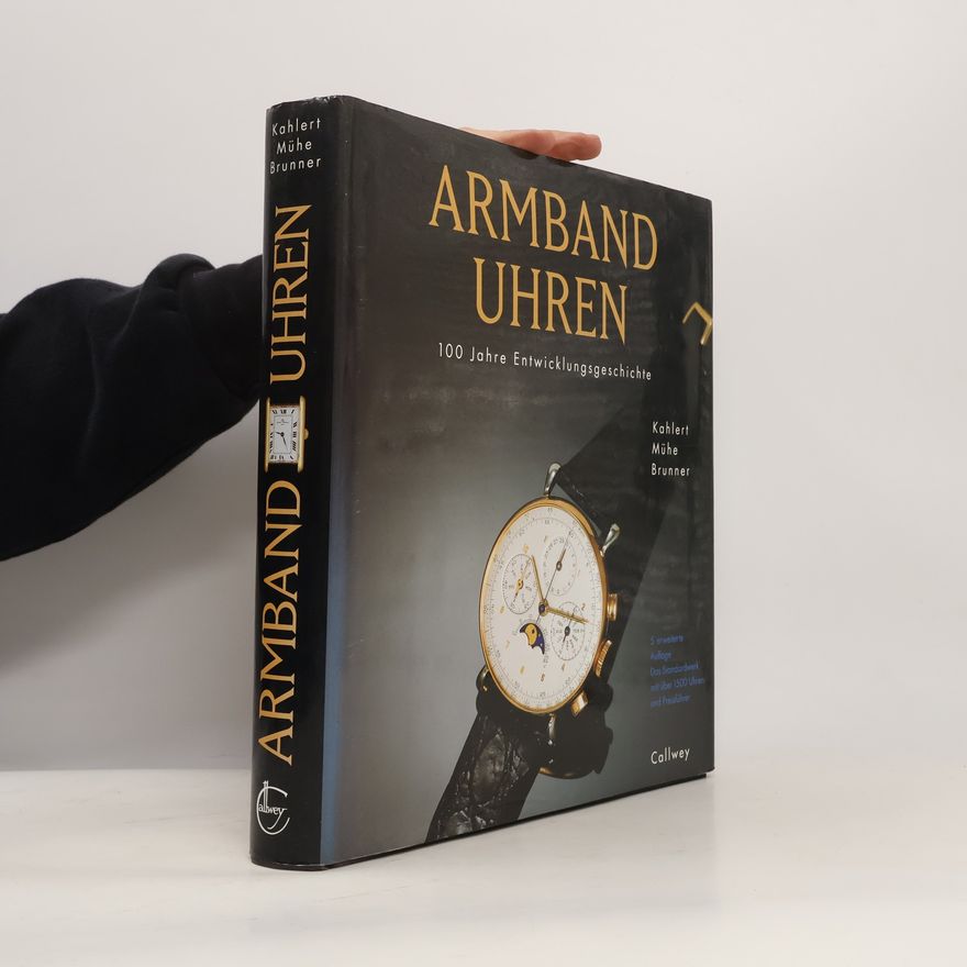 Various authors Armband Uhren. 100 Jahre Entwicklungsgeschichte