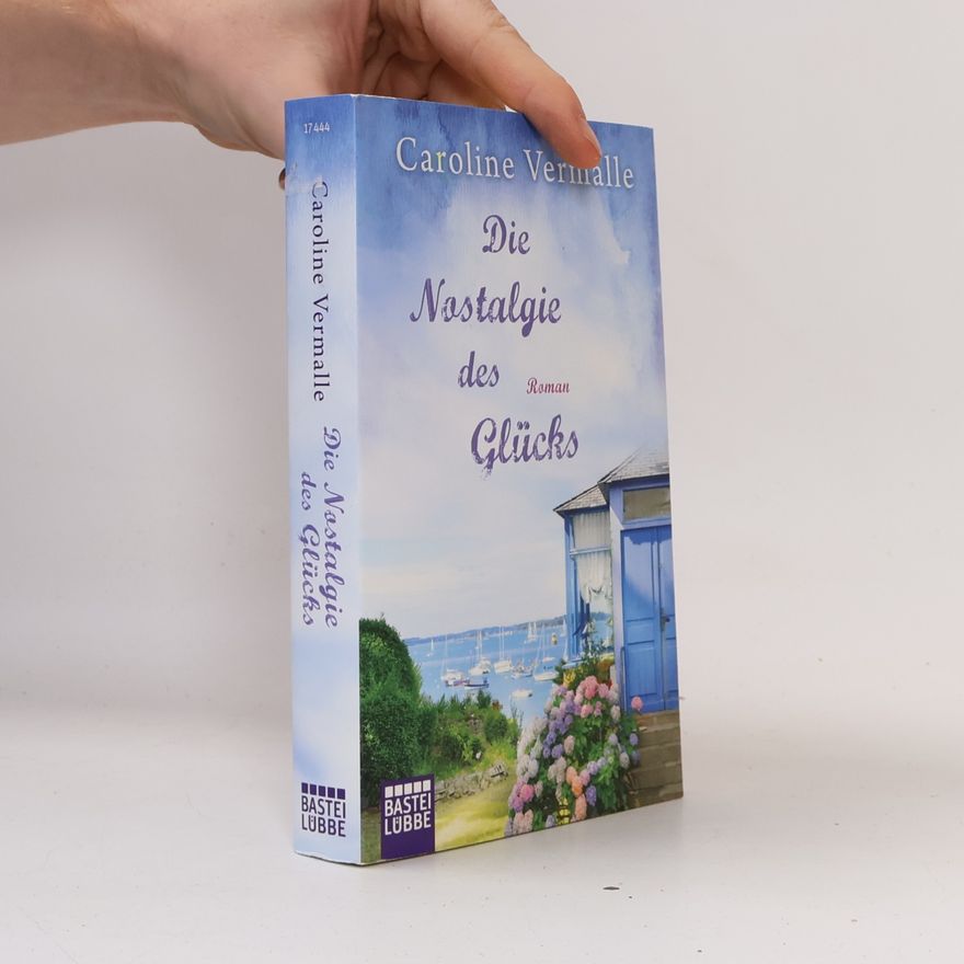 Caroline Vermalle Die Nostalgie des Glücks
